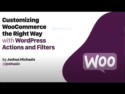 Joshua Michaels - Customizing WooCommerce the Right Way Using Action and Filter Hooks - click for full details