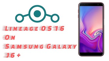 Galaxy J6 Plus LineageOS 16 Installation | Talkin