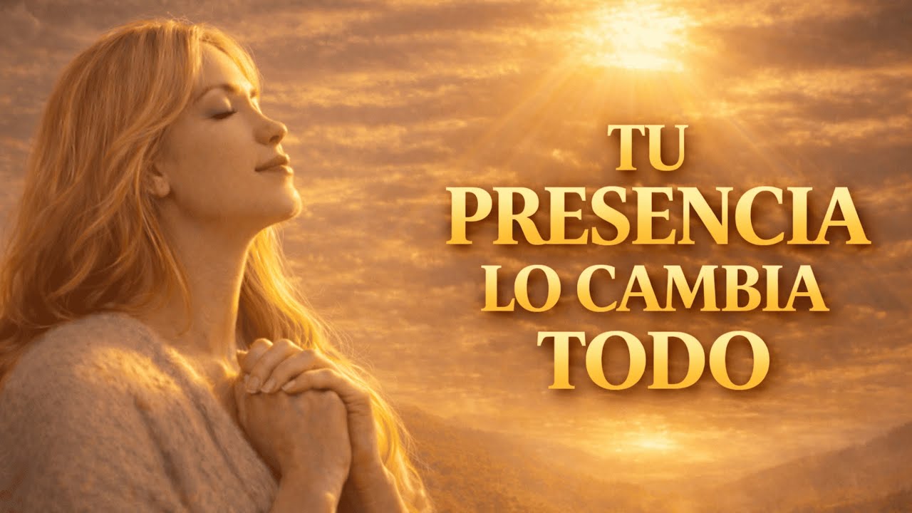 TU PRESENCIA LO CAMBIA TODO | 30 MINUTOS DE ADORACIÓN PARA ORAR Y DESCANSAR EN DIOS