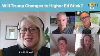 Trump's Higher Ed Shake-Up: What Changes Will ACTUALLY Stick?