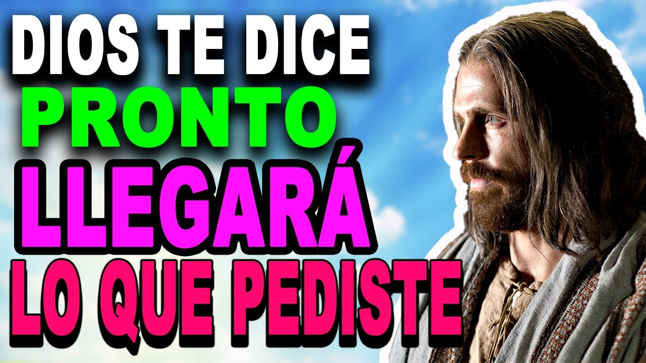 Dios te dice hoy 👉 Pronto llegará lo que me pediste - Escucha, no me ...