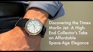 Discovering the Timex Marlin Jet: A HighEnd Collector's Take on Affordable SpaceAge Elegance