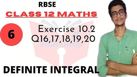 DEFINITE INTEGRAL || RBSE class 12 maths || exercise 10.2 Q16,17,18,19,20 ||part 6