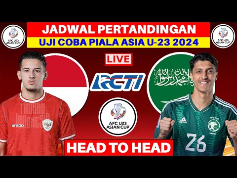 Jadwal Uji Coba Timnas Indonesia vs Arab Saudi - Head To Head Jelang Piala Asia U23 2024