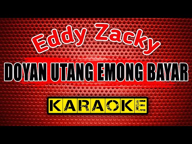 DOYAN UTANG EMONG BAYAR -Eddy Zacky- KARAOKE class=