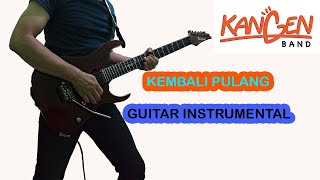 KANGEN BAND | KEMBALI PULANG | GUITAR INSTRUMENT