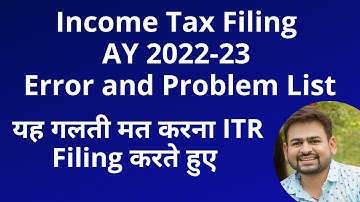 Income Tax Filing AY 2022-23 Error and Problem | Avoid These Mistak for ITR Filing For AY 2022-23