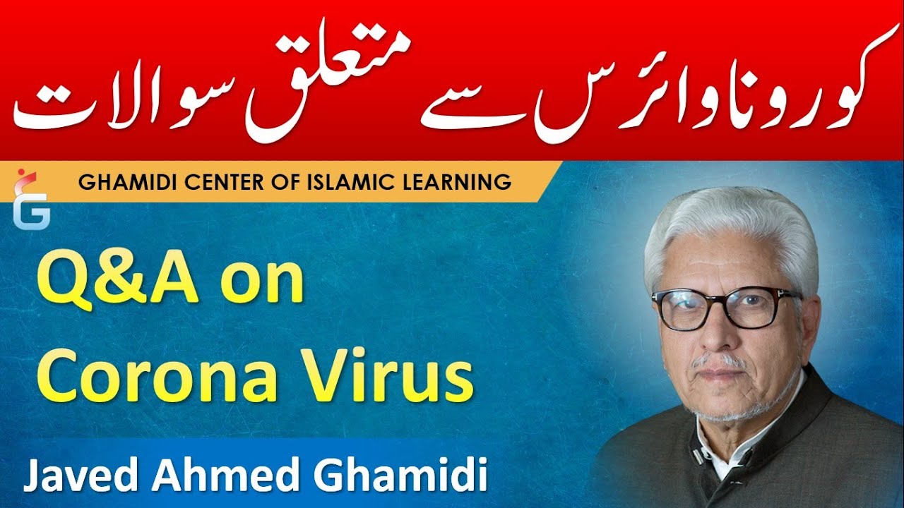 CORONAVIRUS Question & Answers  – Javed Ahmed Ghamidi