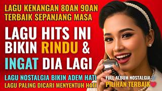 12 Lagu Lawas Penuh Kenangan 💖 LAGU NOSTALGIA 80an 90an yang BIKIN KANGEN Masa Lalu | Lagu Pop Hits