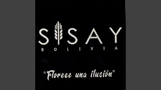 Video thumbnail of "Sisay Bolivia - Si No Te Hubiera Amado"