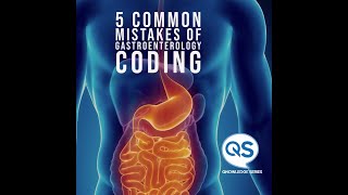 5 Common Mistakes of Gastroenterology Coding