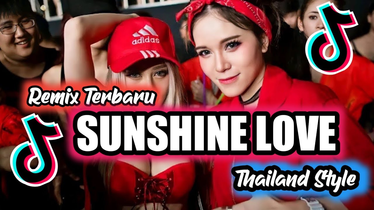 DJ SUNSHINE LOVE VIRAL TIKTOK TERBARU 2024 | THAILAND STYLE