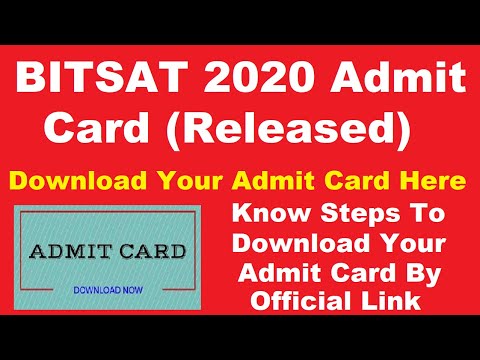 BITSAT 2020 Admit Card (Released) - Check Procedure To Download Your Admit Card By Official Link