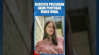 REBECCA KLOPPER POLISIKAN AKUN TWITTER YANG SEBAR VIDEO VIRAL