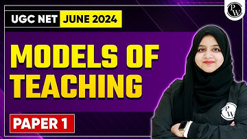 UGC NET June 2024 : UGC NET Paper 1 2024 - Models of Teaching PYQ and Tricks for UGC NET Exam