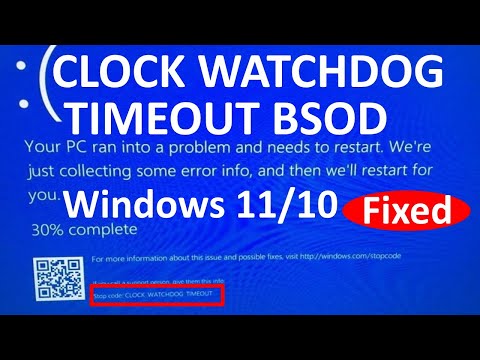 How to Fix CLOCK WATCHDOG TIMEOUT Blue screen error in Windows 11 and Windows 10