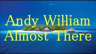 Andy Williams     Almost There     +   lyrics