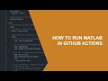 How to Run MATLAB in GitHub Actions