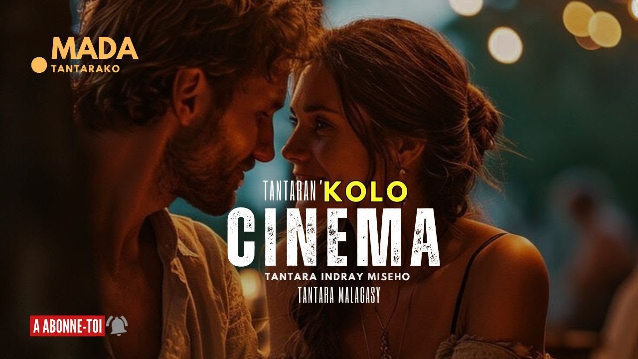 Tantara malagasy - CINEMA (Tantaran' KOLO FM) 👍❤ ARAHO NY PEJY TSIKA 💕