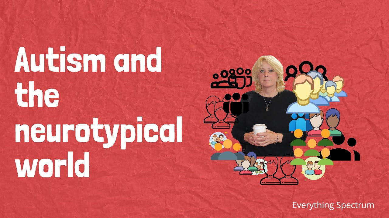 Autism and the  neurotypical world