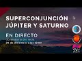 Superconjunción de JÚPITER y SATURNO - En directo desde el Observatorio del Teide