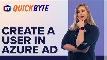 How to create an Azure Active Directory User | An ITProTV QuickByte