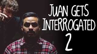 Juan Gets Interrogated 2 David Lopez