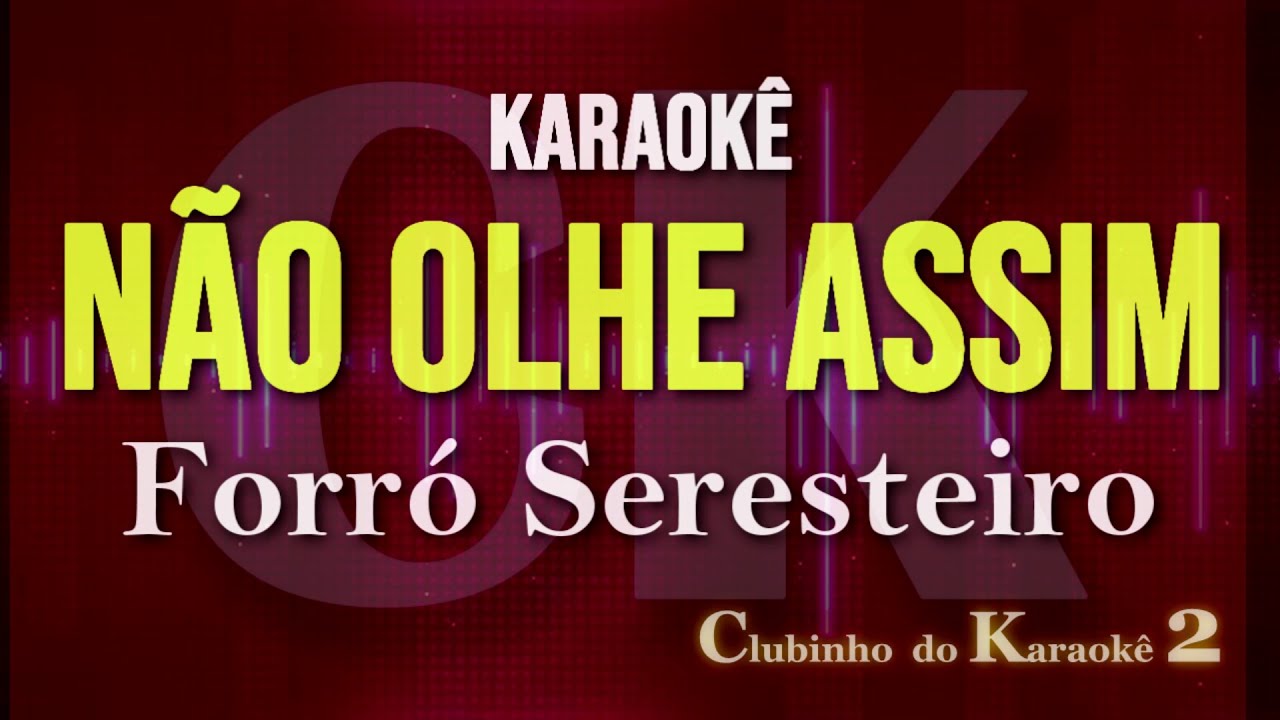 Forró Seresteiro - Não olhe assim - Karaokê FL