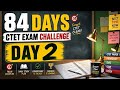 Day-2 of 84 days CTET EXAM CHALLENGE
