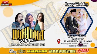 🔴Live WAHANA MUSIC - Happy Wedding YOGA & DINI - Wahana Audio - Dani Pro, 10 Februari 2024