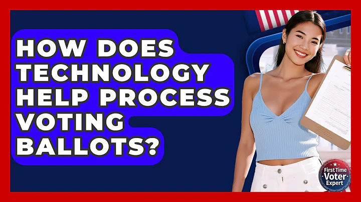 How Does Technology Help Process Voting Ballots? - First Time Voter Expert