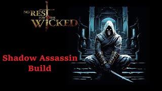 No Rest for the Wicked : Shadow Assassin (Dexterity / Intelligence ) Build - Crucible Run