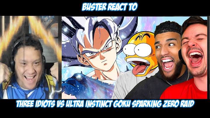 Buster Reaction to Three Idiots vs Ultra Instinct Goku Sparking Zero Raid