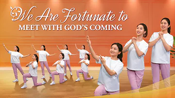 Christian Dance | "We Are Fortunate to Meet With God’s Coming" | Praise Song