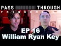 Pass-Through Frequencies EP 16 | Guest: William Ryan Key (Yellowcard)