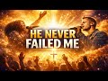 He Never Failed Me | Inspirational Gospel Worship Song | Faith • Hope • Grace