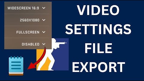 How to export and import VIDEO SETTINGS for CS2