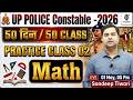 UP POLICE CONSTABLE 2026 | MATHS Complete Practice Class 02 | Sandeep Tiwari