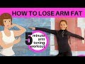 HOW TO LOSE ARM FAT - 5 MINUTE HOME ARM EXERCISES FOR WOMEN - Tone up and lose arm fat