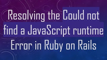 Resolving the Could not find a JavaScript runtime Error in Ruby on Rails