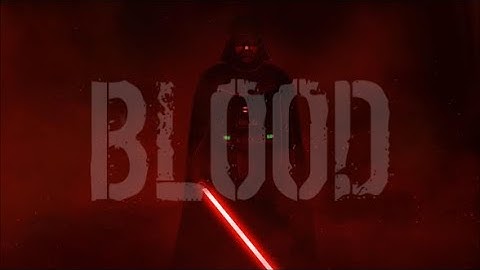 "Blood" | Darth Vader Tribute.
