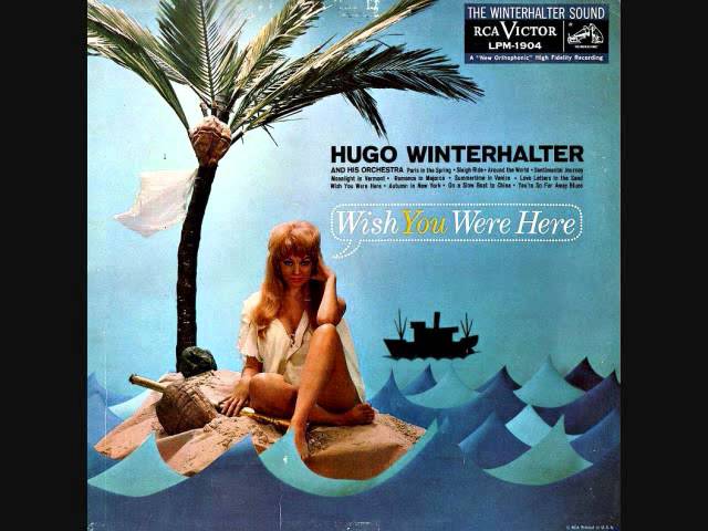 Hugo Winterhalter - Wish You Were Here