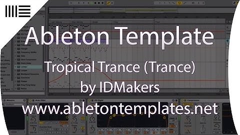 Ableton Live Trance Template - Tropical Trance by ID Makers www.abletontemplates.net