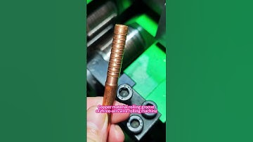 Copper material rolling groove of three-axis wire rolling machine#thread#threadrollingmachine#knurli