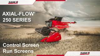 Case IH Axial Flow 250 Operator Training 2020- Control Screen, Run Screens