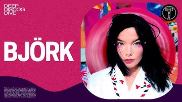 DEEP DISCOG DIVE: Björk