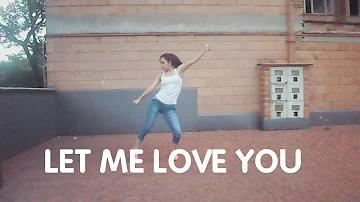 LET ME LOVE YOU - DJ Snake ft Justin Bieber |Dance Cover| @MattSteffanina Choreography