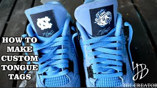 TUTORIAL : How to Customize the Tongue Tag on your sneaker (JORDAN 4 UNC CUSTOM TONGUE)