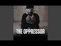 The oppressor
