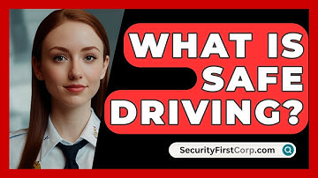 What Is Safe Driving? - SecurityFirstCorp.com